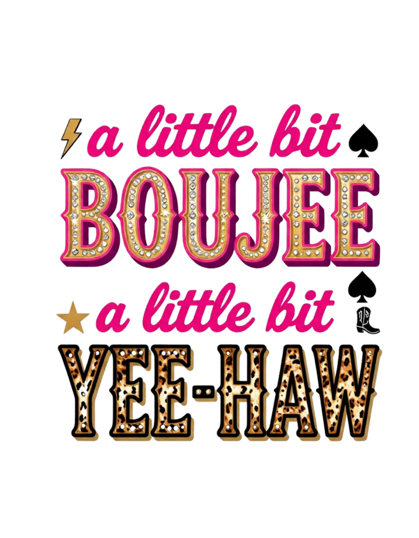 A Little Bit Boujee A Little Bit Yee-Haw Graphic Tee