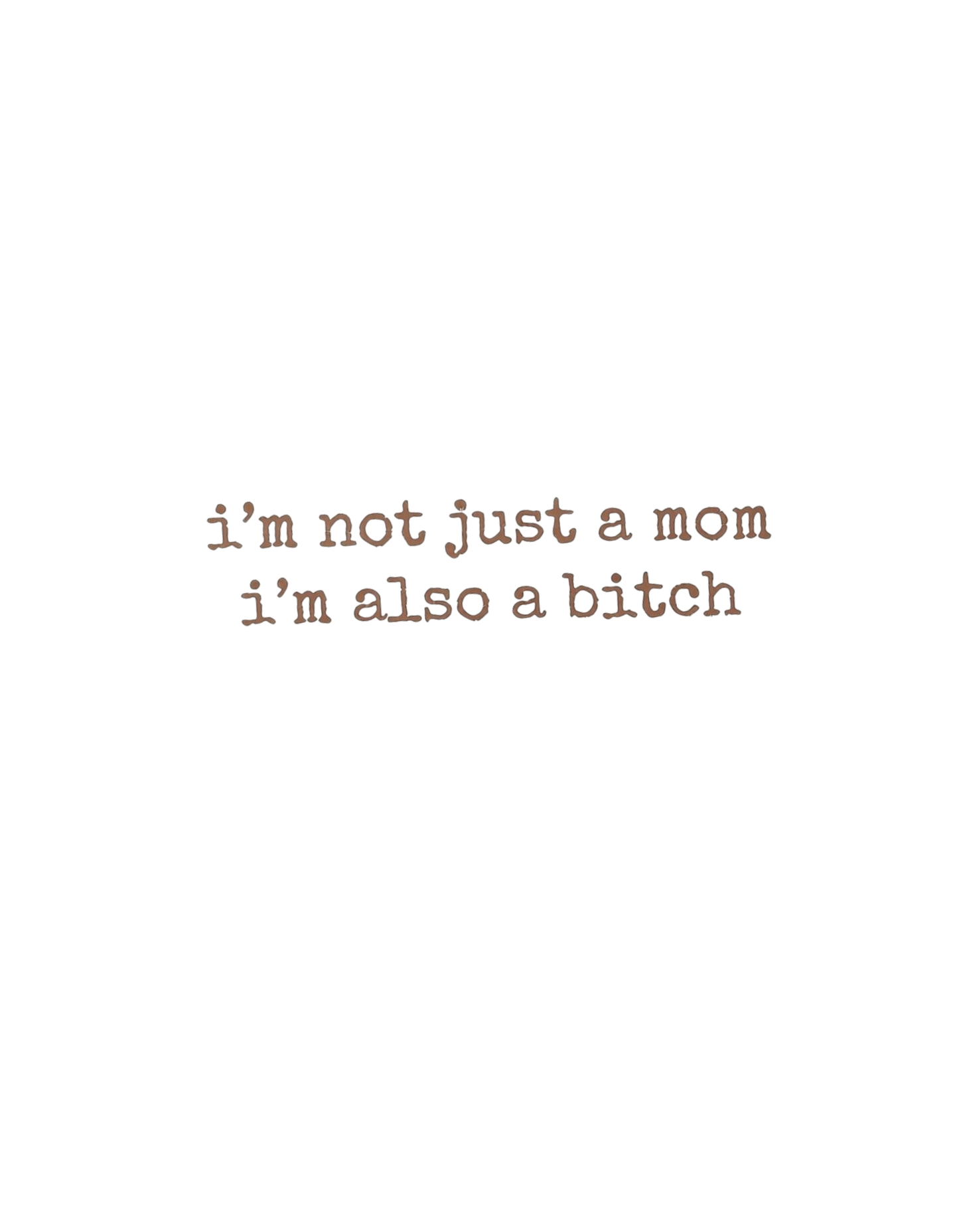 I'm Not Just a Mom design