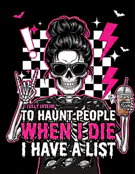 I Fully Intend To Haunt People When I Die Graphic Tee