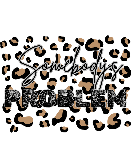 Somebody's Problem Women's T-Shirt