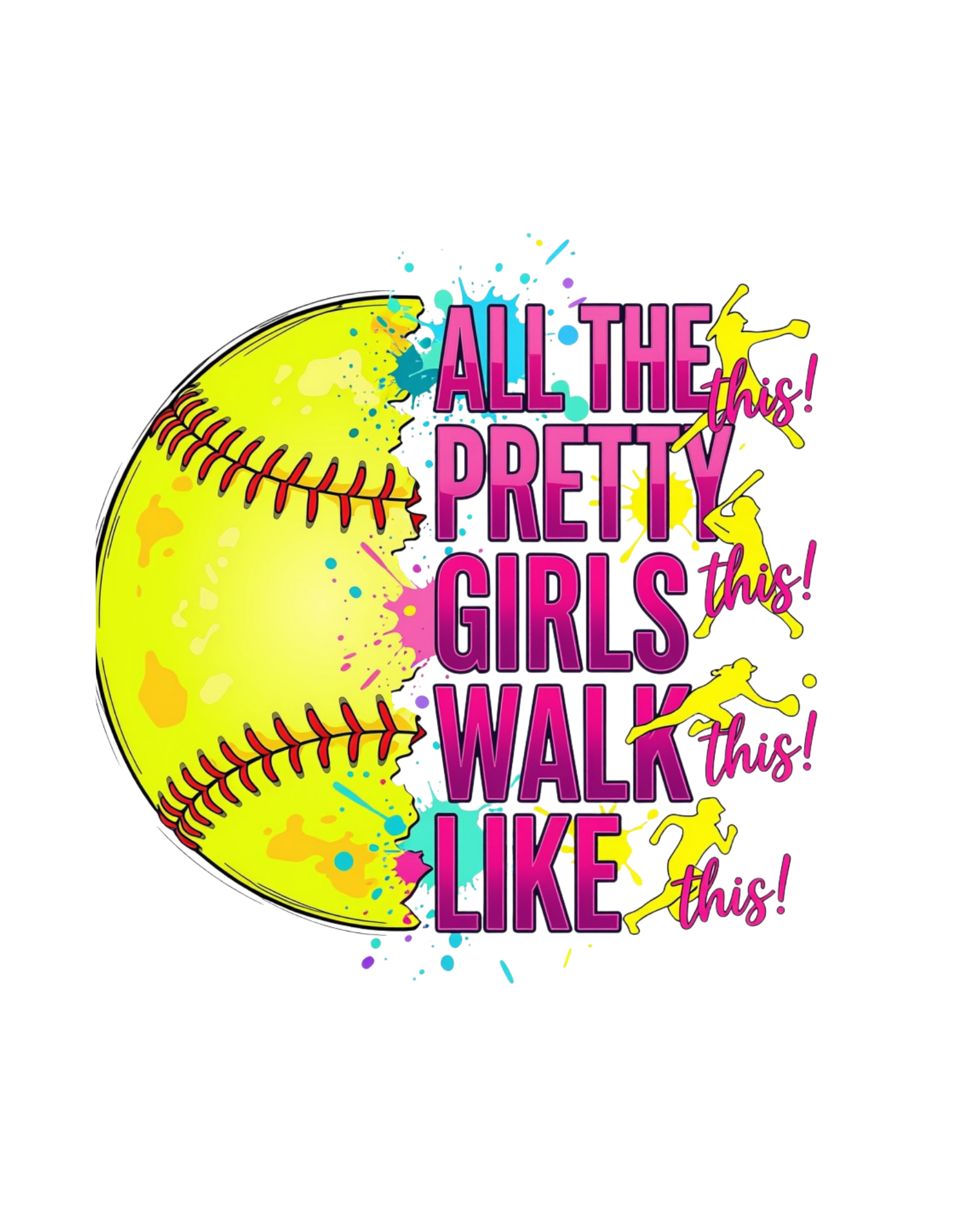 All The Pretty Girls Walk Like This softball graphic tee design