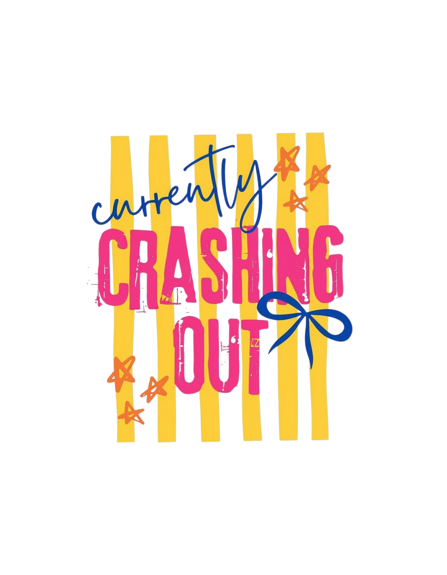 Currently Crashing Out design
