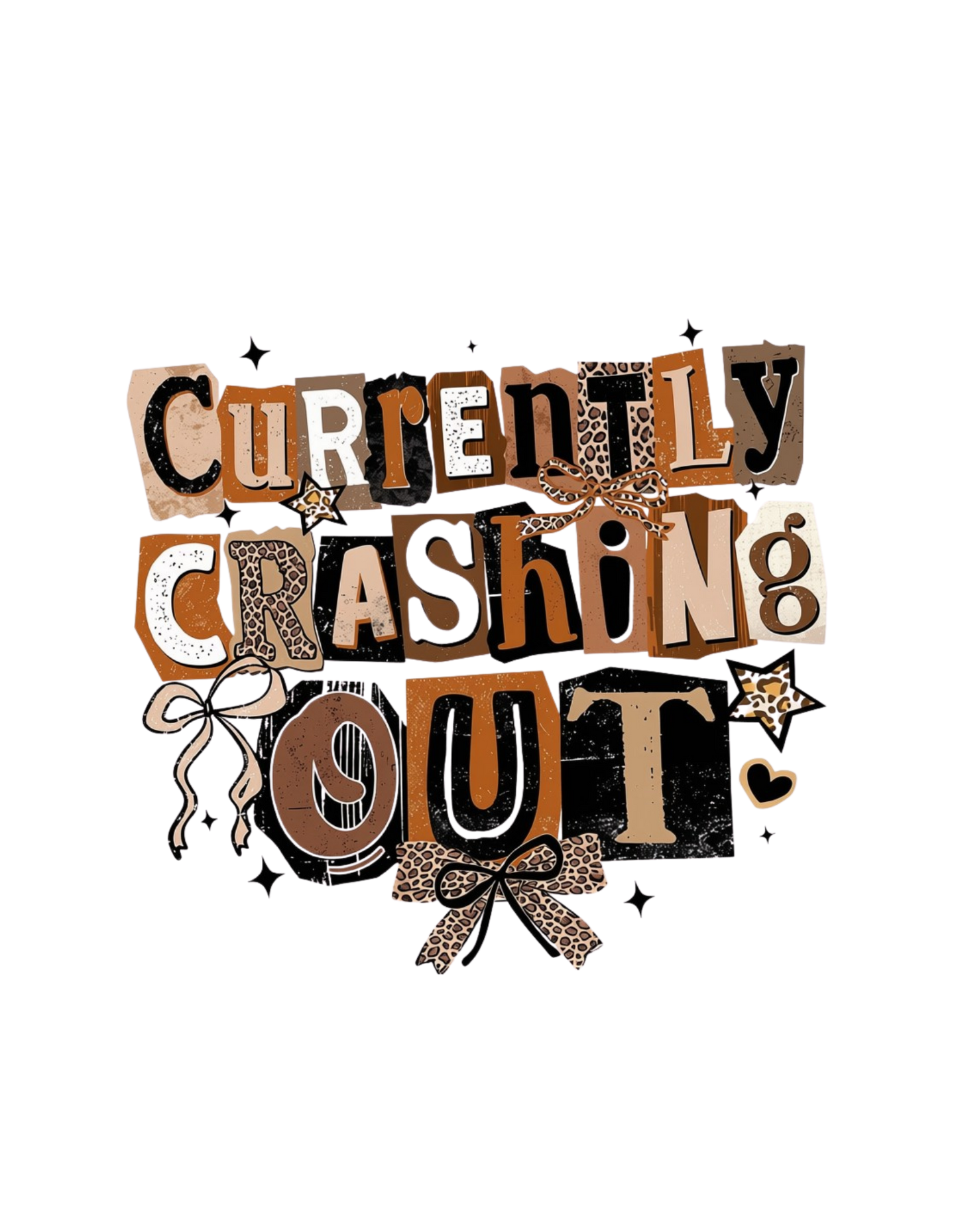 Currently Crashing Out DTF transfer design