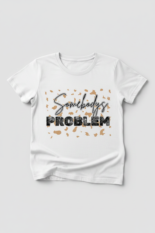 Somebody's Problem women's t-shirt mockup