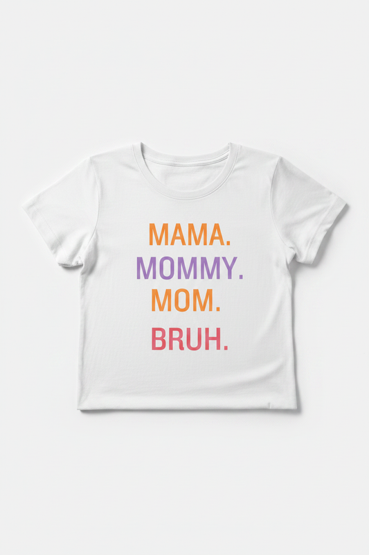 Mama Mommy Mom Bruh tee flat lay - white