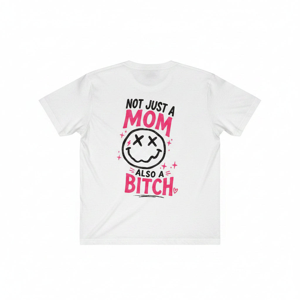 Not Just a Mom Also a Bitch - back mockup