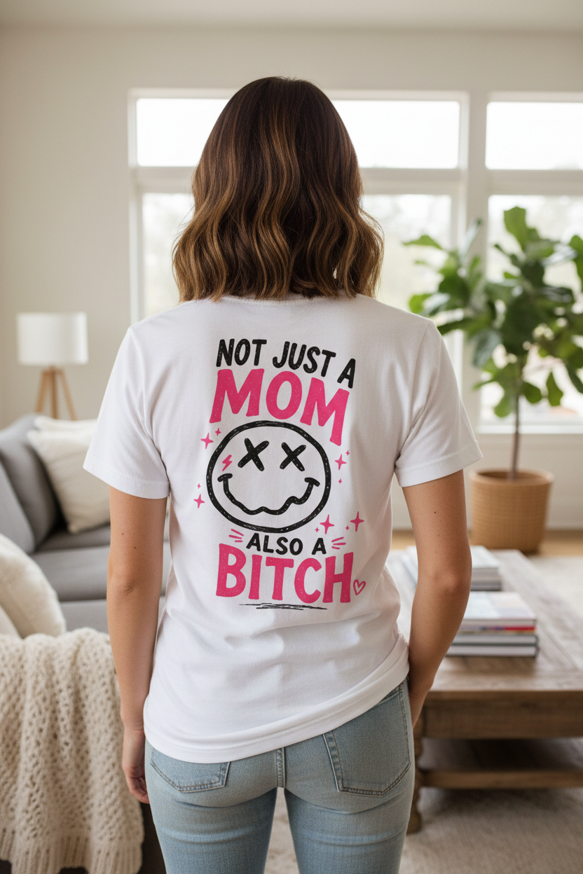 Not Just a Mom Also a Bitch - back lifestyle