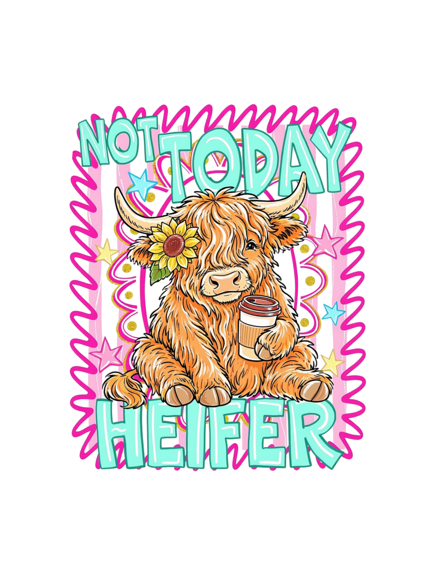 Not Today Heifer graphic tee design - highland cow with coffee and sunflower