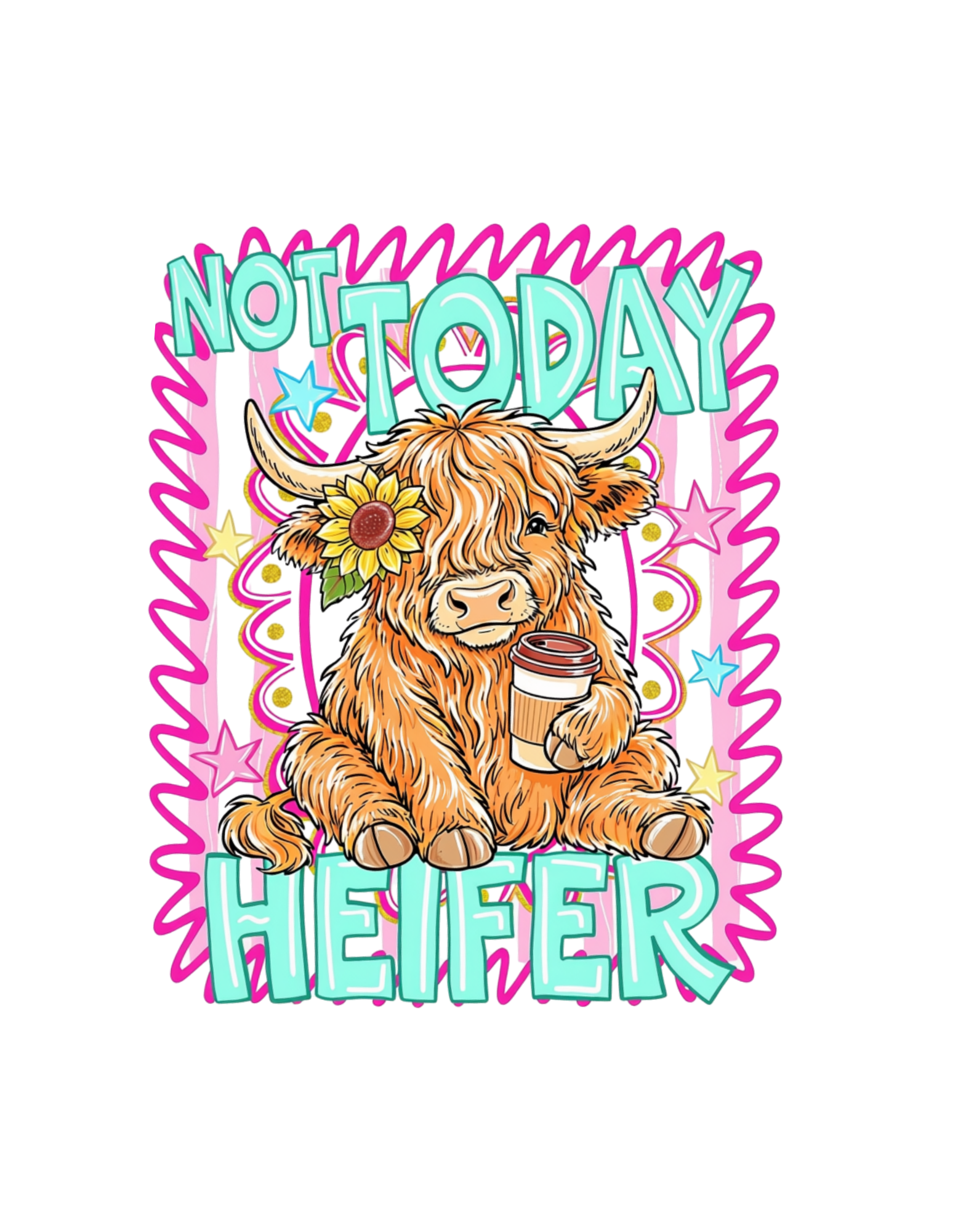 Not Today Heifer graphic tee design - highland cow with coffee and sunflower